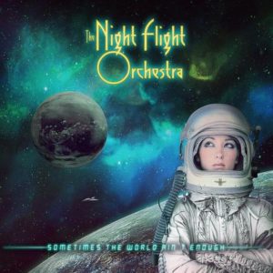 Night Flight Orchestra - Sometimes the World Aint Enough