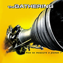 The Gathering - How to Measure a Planet