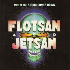 Flotsam and Jetsam - When the Storm Comes Down