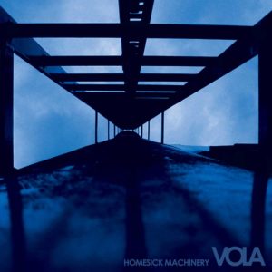 Vola - Homesick Machinery