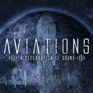 Aviations - A Declaration of Sound